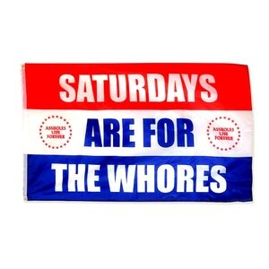 Assholes live forever flag - Saturdays